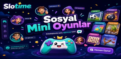 Slotime Sosyal Mini Oyunlar – Hafif Eğlence
